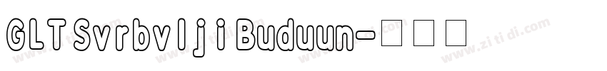 GLT Svrbvlji Buduun字体转换 GLT Svrbvlji Buduun字体转换
